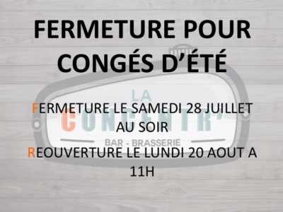 Fermeture estivale du 28 Juillet au 20 Aout